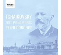 Donohoe, Peter - Tchaikovsky: Solo Piano Works
