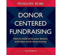 Donor-Centered Fundraising, Second Edition