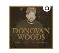Donovan Woods - Hard Settle, Ain't Troubled
