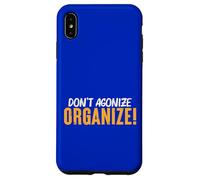 Don't Agonize, Organize! - the future of the working class Case for iPhone XS Max