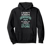 Don't Always Go Shopping Thrifter Junker Thrifting Pullover Hoodie