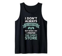 Don't Always Go Shopping Thrifter Junker Thrifting Tank Top