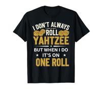 Don't Always Roll Yahtzee Game Dice Game Yahtzee T-Shirt
