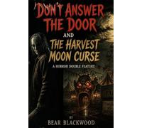 Dont Answer The Door and The Harvest Curse Double Feature: Book 6