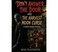 Dont Answer The Door and The Harvest Curse Double Feature: Book 6