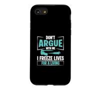 Don't Argue With Me I Freeze Lives For A Living An IVF Nurse Case for iPhone SE (2020) / 7/8