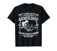 Don't Argue With Me I'm Ancient Rock Collector Archaeology T-Shirt