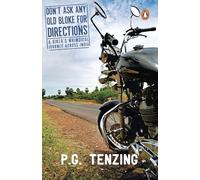 Don't Ask Any Old Bloke For Directions: A Biker's Whimsical Journey Across India