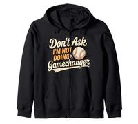 Don't Ask I'm Not Doing Gamechanger Baseball Puns - Zip Hoodie