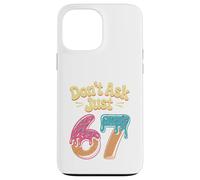 Don't Ask Just 67 Funny Six Seven Meme 6 7 Dripping Vintage Case for iPhone 13 Pro Max