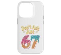 Don't Ask Just 67 Funny Six Seven Meme 6 7 Dripping Vintage Case for iPhone 14 Pro