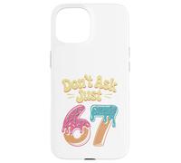 Don't Ask Just 67 Funny Six Seven Meme 6 7 Dripping Vintage Case for iPhone 15