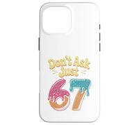 Don't Ask Just 67 Funny Six Seven Meme 6 7 Dripping Vintage Case for iPhone 16 Pro Max