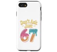 Don't Ask Just 67 Funny Six Seven Meme 6 7 Dripping Vintage Case for iPhone SE (2020) / 7/8
