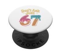 Don't Ask Just 67 Funny Six Seven Meme 6 7 Dripping Vintage PopSockets Adhesive PopGrip