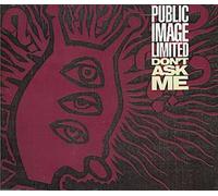Public Image Ltd - Don't Ask Me