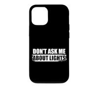 Don't ask me about lights Sound guy sound engineer Case for iPhone 12/12 Pro