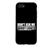 Don't ask me about lights Sound guy sound engineer Case for iPhone SE (2020) / 7/8