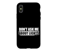 Don't ask me about lights Sound guy sound engineer Case for iPhone X/XS