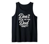Don't Ask Me Ask Your Dad Funny Mom Humorous Mama Tank Top