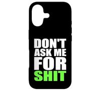 Don't Ask Me For Shit Bold Funny Attitude Quote Statement Case for iPhone 17