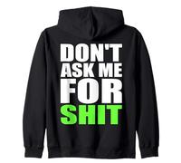 Don't Ask Me For Shit Bold Funny Attitude Quote Statement Zip Hoodie