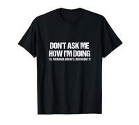 Don't Ask Me How I'm Doing Mental Health Saying T-Shirt