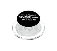 Don't ask Me Sarcastic Answer Quote Funny Humor Witty Saying PopSockets PopGrip for MagSafe