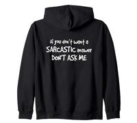 Don't ask Me Sarcastic Answer Quote Funny Humor Witty Saying Zip Hoodie