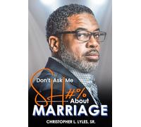 Don't Ask Me Sh#% About Marriage