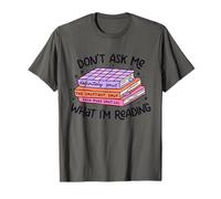 Don't Ask Me What I Am Reading Smut Reader T-Shirt
