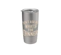Don't Ask Me What's for Dinner Mother Hungry Jokes Stainless Steel Insulated Tumbler