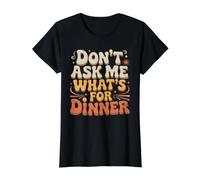 Don't Ask Me What's for Dinner Mother Hungry Jokes - Value Graphic T-Shirt, Women, Black, XL