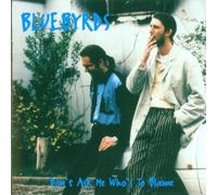 Don't Ask Me Who's To Blame by Bluebyrds (2003-10-24)