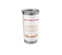 Don't Ask Me Why I Sign Language Deafness Deaf Awareness Stainless Steel Insulated Tumbler