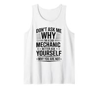 Don't Ask Me Why I'm A Car Mechanic, Auto Maintenance Tank Top
