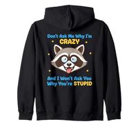Don't Ask Me Why I'm Crazy Funny Sarcasm Sarcastic Quote Zip Hoodie