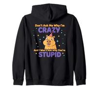 Don't Ask Me Why I'm Crazy Funny Sarcasm Sarcastic Quote Zip Hoodie