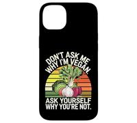 Don't Ask Me Why I'm Vegan Funny Vegetarian Quote Case for iPhone 14 Plus