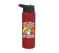 Don't Ask Me Why I'm Vegan Funny Vegetarian Quote Stainless Steel Insulated Water Bottle