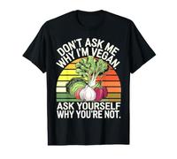 Don't Ask Me Why I'm Vegan Funny Vegetarian Quote Value Graphic T-Shirt