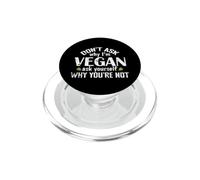 Don't ask why I'm Vegan PopSockets PopGrip for MagSafe