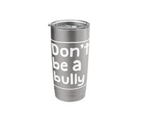 Don't Be A Bully Teacher School Kindness Kind Anti Bully Stainless Steel Insulated Tumbler