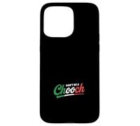 Don't Be A Chooch Case for iPhone 15 Pro Max