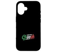 Don't Be A Chooch Case for iPhone 16