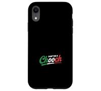 Don't Be A Chooch Case for iPhone XR