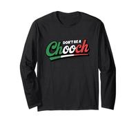 Don't Be A Chooch Long Sleeve T-Shirt