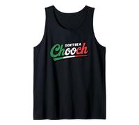 Don't Be A Chooch Tank Top