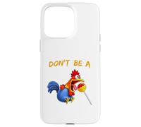 Don't Be A Cock or Sucker - Silly Rooster & Lollipop Funny Case for iPhone 15 Pro Max