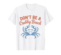 Don't Be A Crabby Beach Funny Summer Humor Sea Crab Coastal T-Shirt